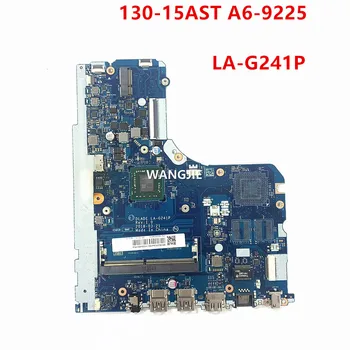 DLADE LA-G241P За Lenovo IdeaPad 130-15AST Дънна платка за лаптоп 5B20R34429 DLADE LA-G241P A6-9225 CPU 100% Работещ